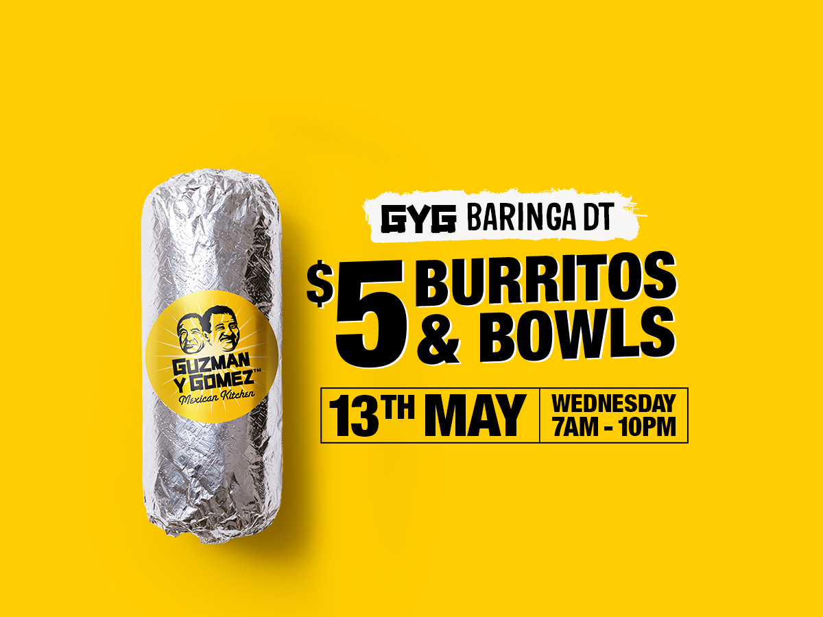 WELCOME GYG BARINGA WITH $5 BURRITO & BOWLS - GYG Mexican Kitchen